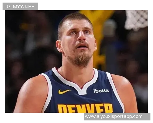 主力球员状态回暖约基奇戈登双双14分穆雷贡献12分助攻